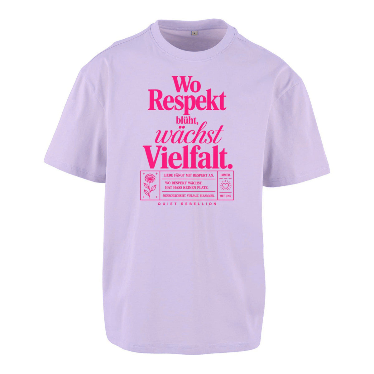 Wo Respekt blüht, wächst Vielfalt - Frontprinted Unisex Oversized Statement Shirt