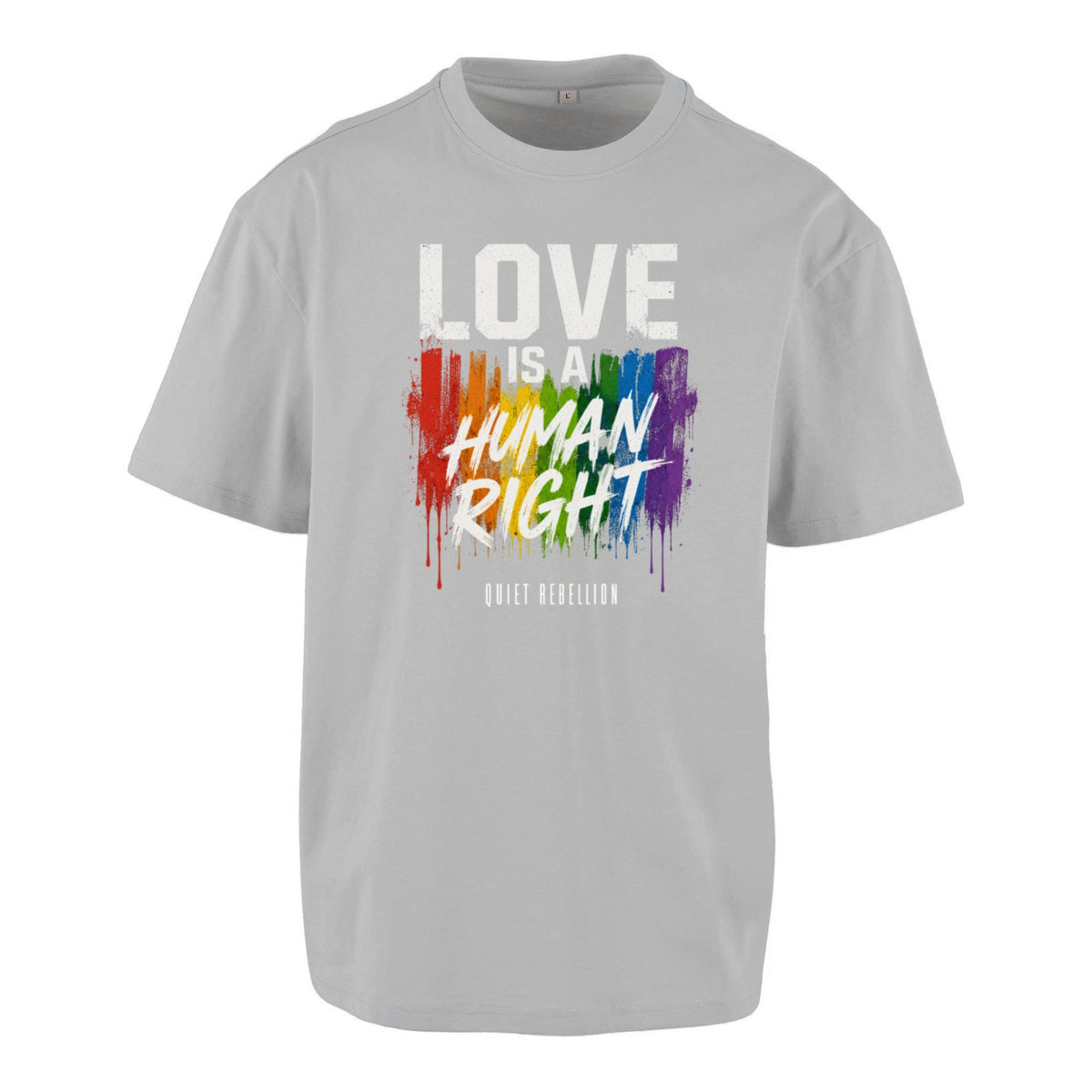 Love Is A Human Right - Frontprinted Unisex Oversized Statement Shirt