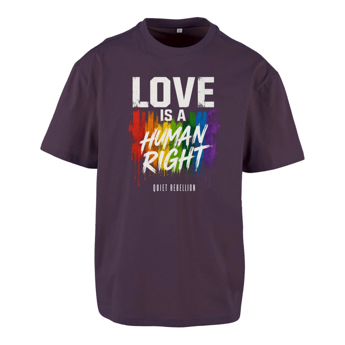 Love Is A Human Right - Frontprinted Unisex Oversized Statement Shirt