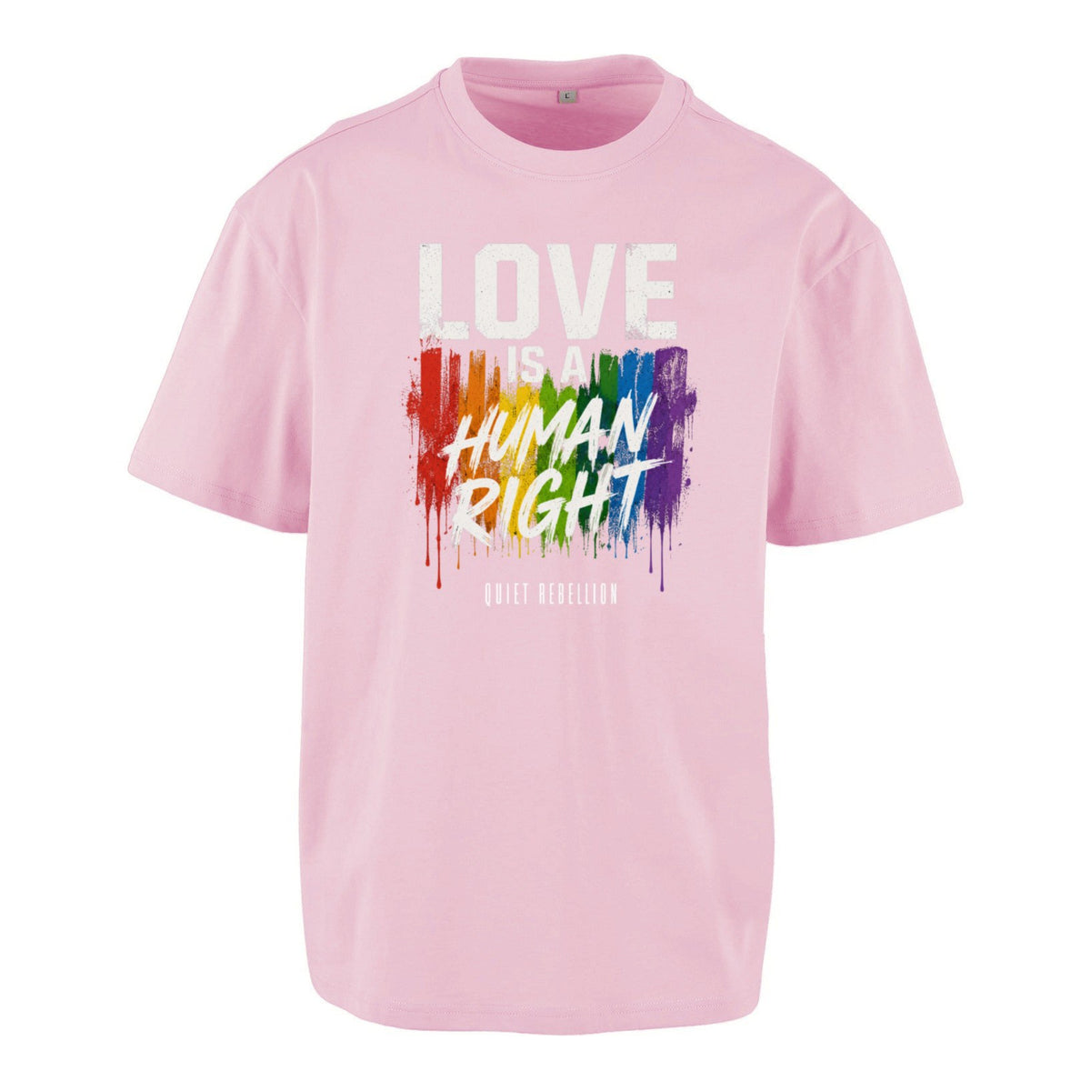 Love Is A Human Right - Frontprinted Unisex Oversized Statement Shirt
