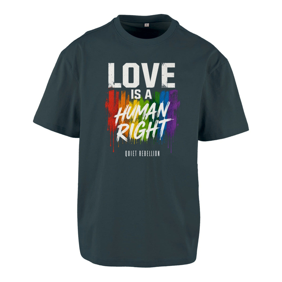 Love Is A Human Right - Frontprinted Unisex Oversized Statement Shirt