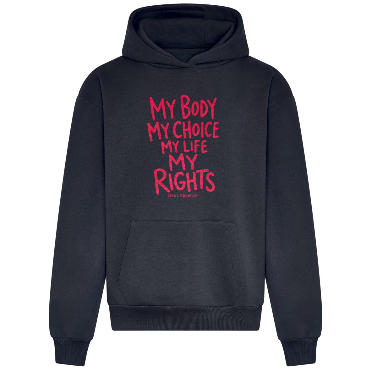 My Body. My Rights - Frontprinted Relaxed Fit Statement Hoodie