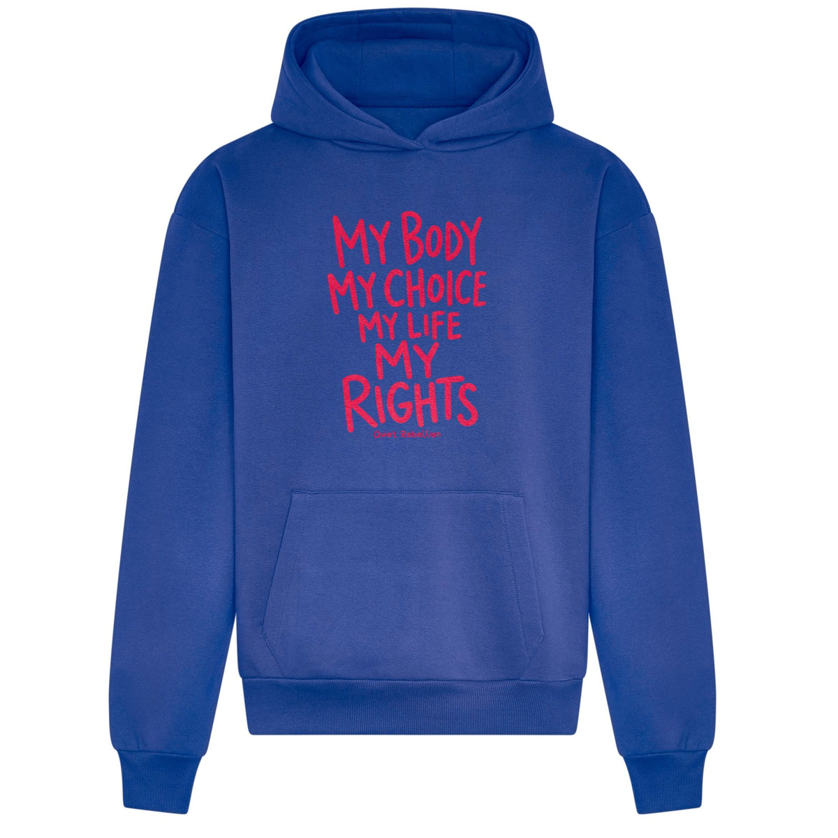 My Body. My Rights - Frontprinted Relaxed Fit Statement Hoodie
