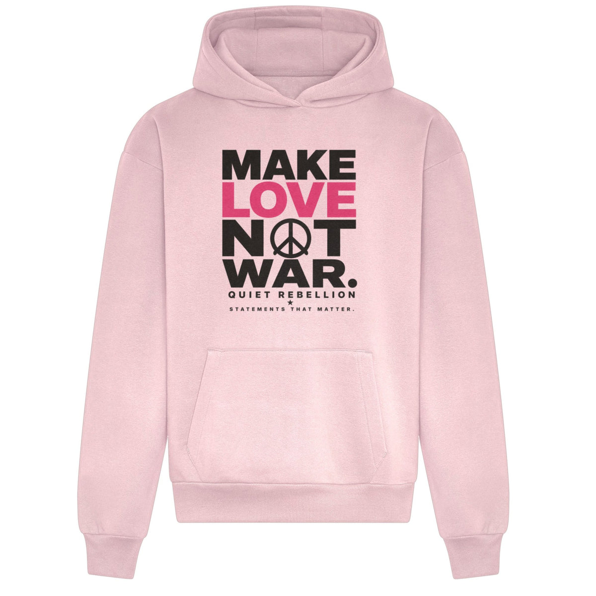 MAKE LOVE NOT WAR - Frontprinted Relaxed Fit Statement Hoodie