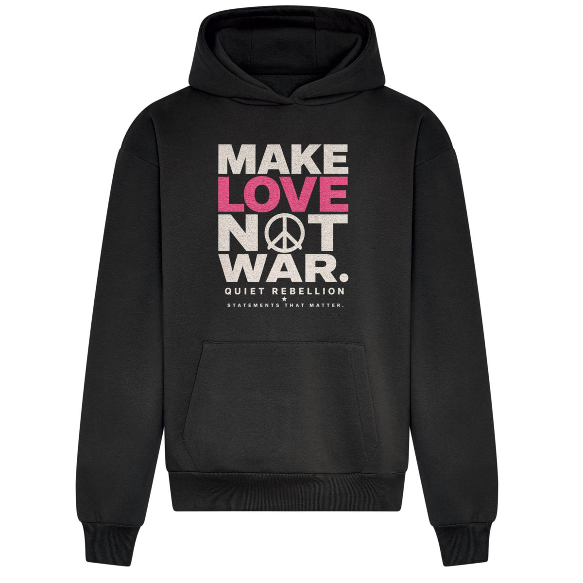 MAKE LOVE NOT WAR - Frontprinted Relaxed Fit Statement Hoodie