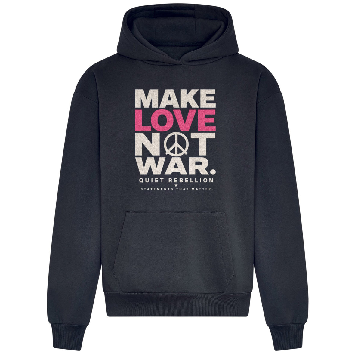 MAKE LOVE NOT WAR - Frontprinted Relaxed Fit Statement Hoodie
