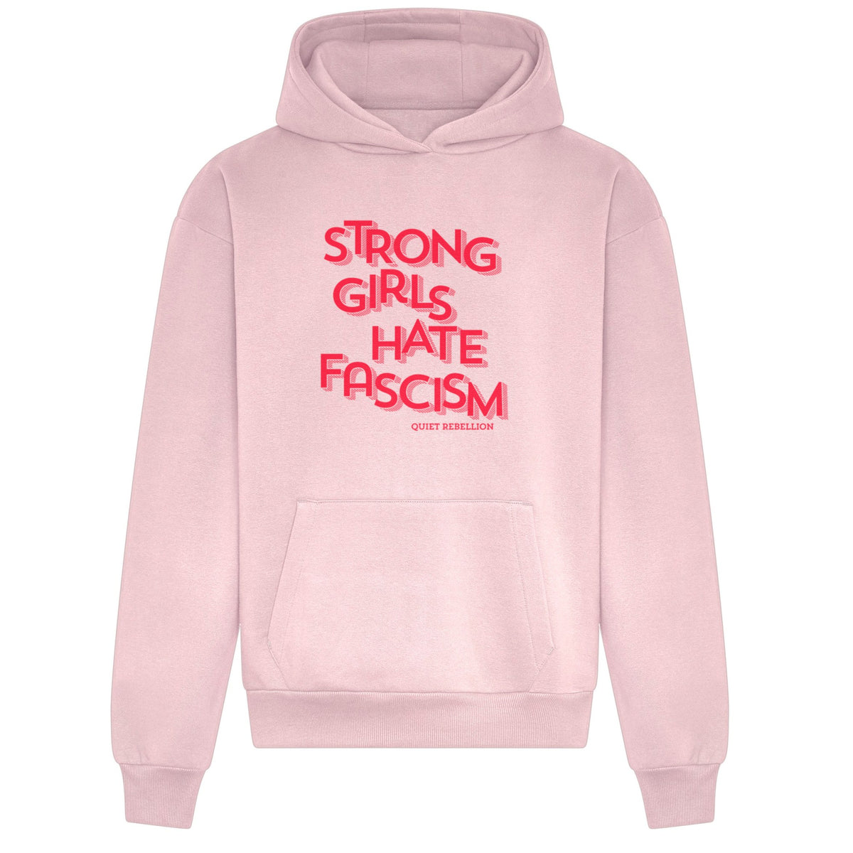 Strong Girls Hate Fashism - Frontprited Relaxed Fit Statement Hoodie