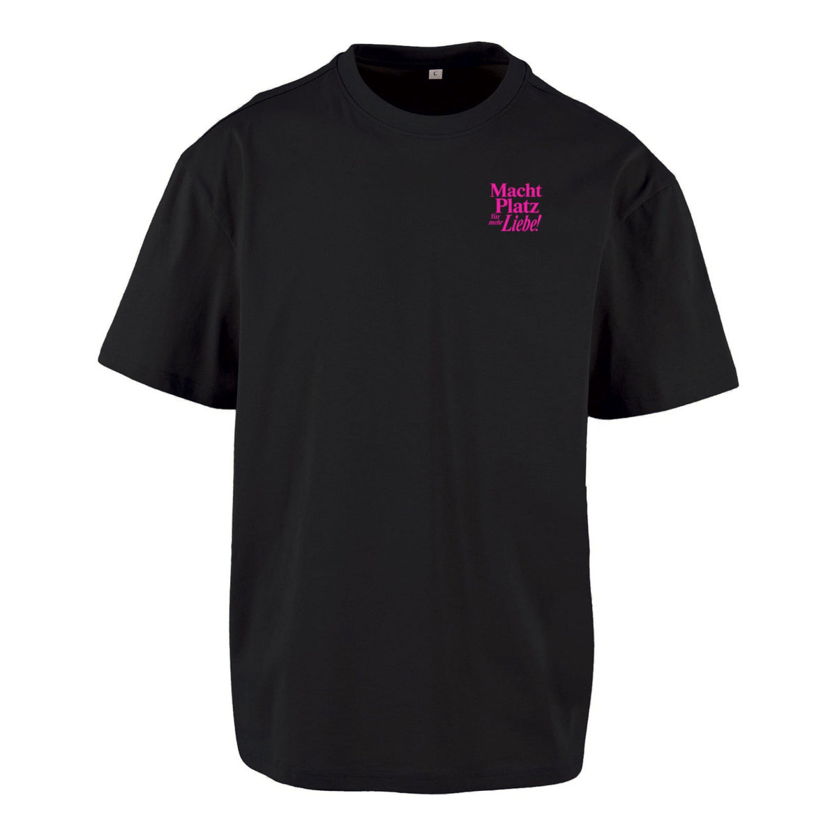 Macht Platz für mehr Liebe - Unisex Oversized Statement Shirt / Front & Backprint