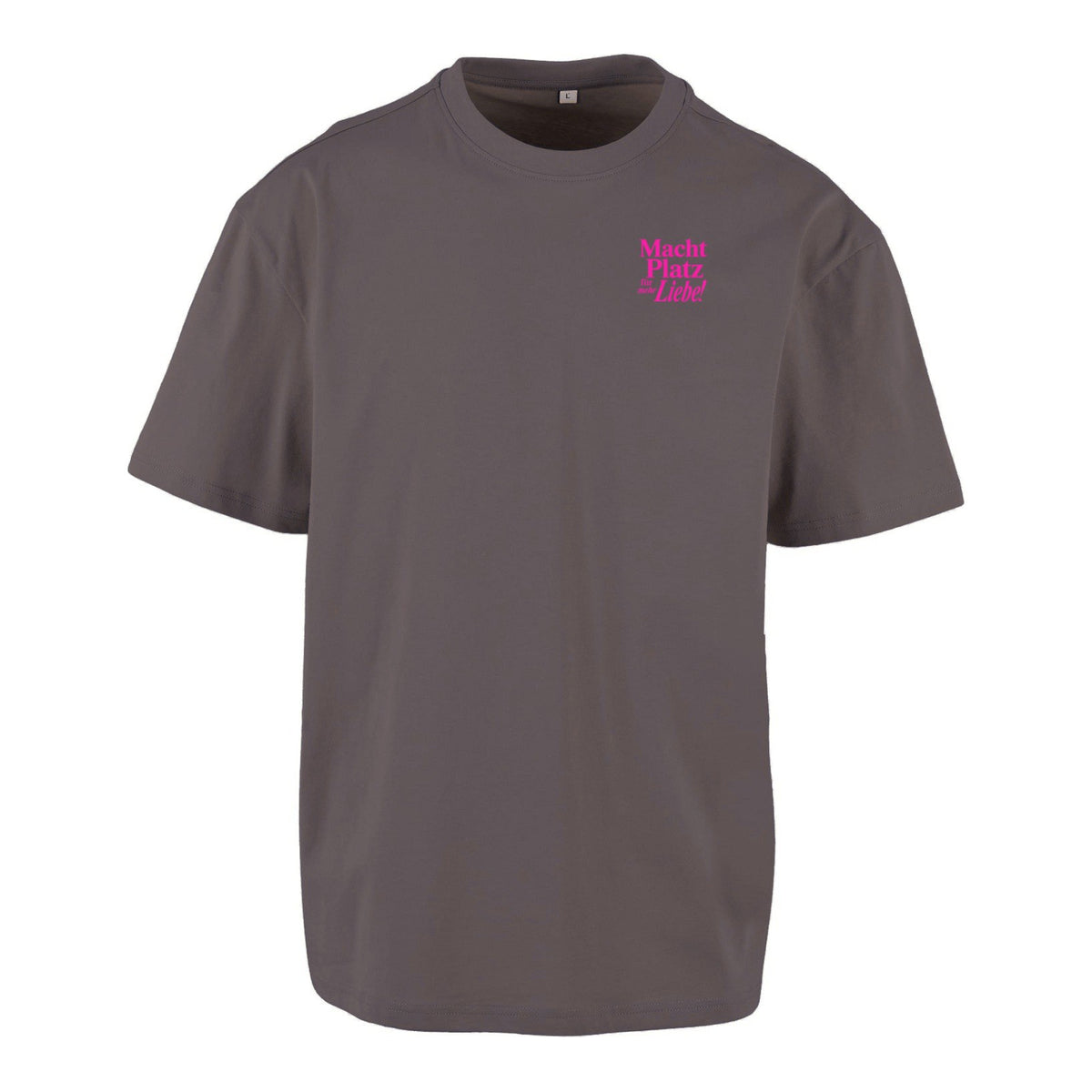 Macht Platz für mehr Liebe - Unisex Oversized Statement Shirt / Front & Backprint
