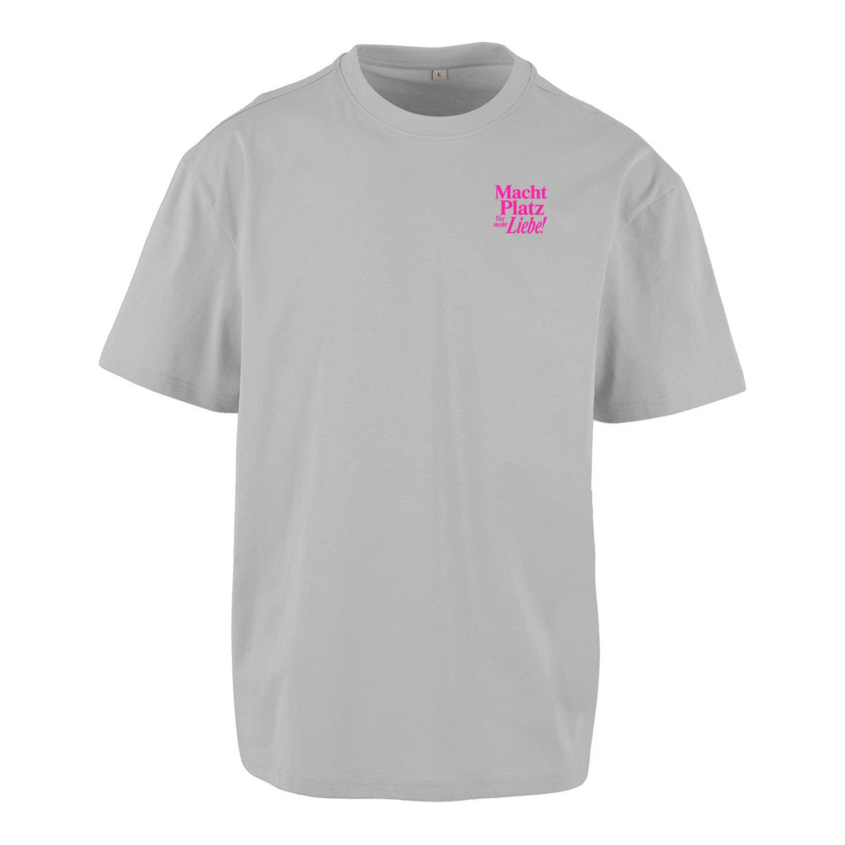 Macht Platz für mehr Liebe - Unisex Oversized Statement Shirt / Front & Backprint