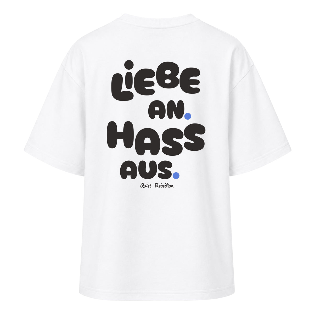     Weißes  Oversized Statement Shirt mit „Liebe an. Hass aus.“-Rückenprint