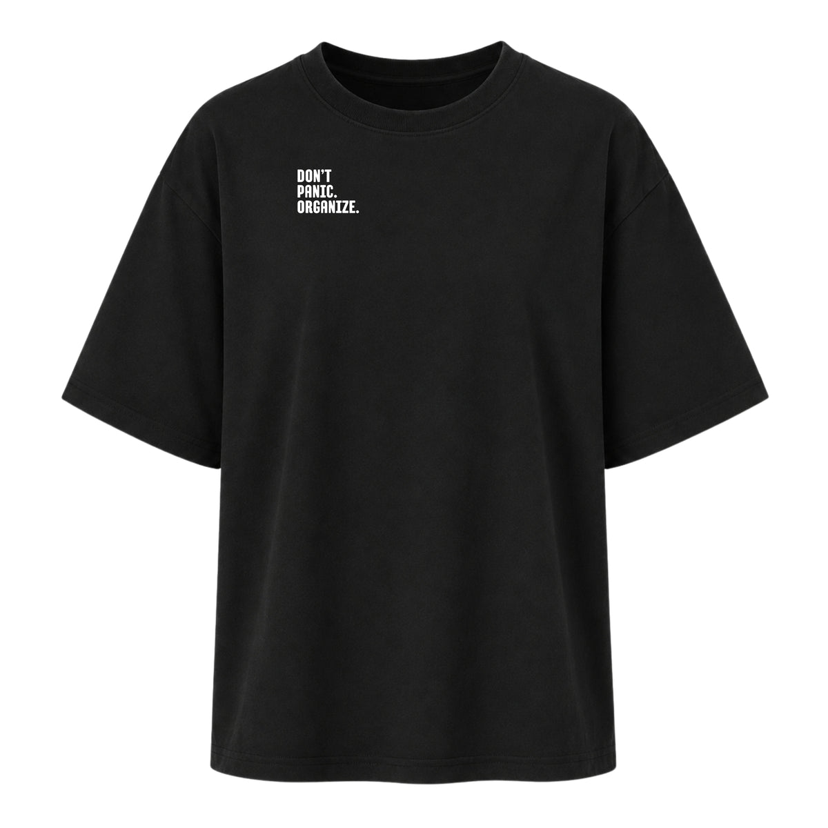 DON‘T PANIC. ORGANIZE - Women‘s Oversized T-Shirt