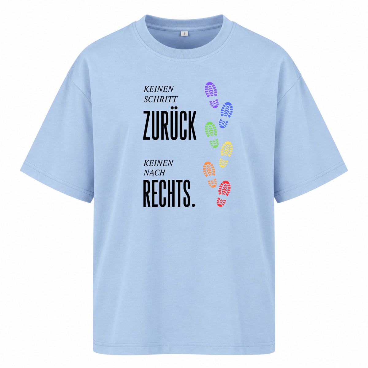 Keinen Schritt zurück. Keinen nach rechts - Women‘s Oversized Statement Shirt