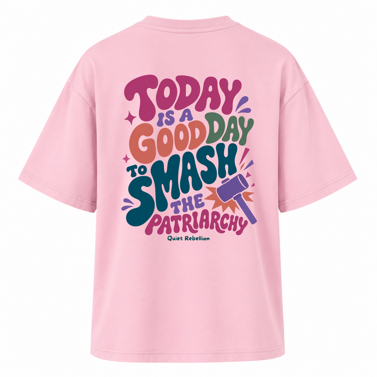 A Good Day To Smash The Patriarchy - Women‘ Oversized Statement Shirt