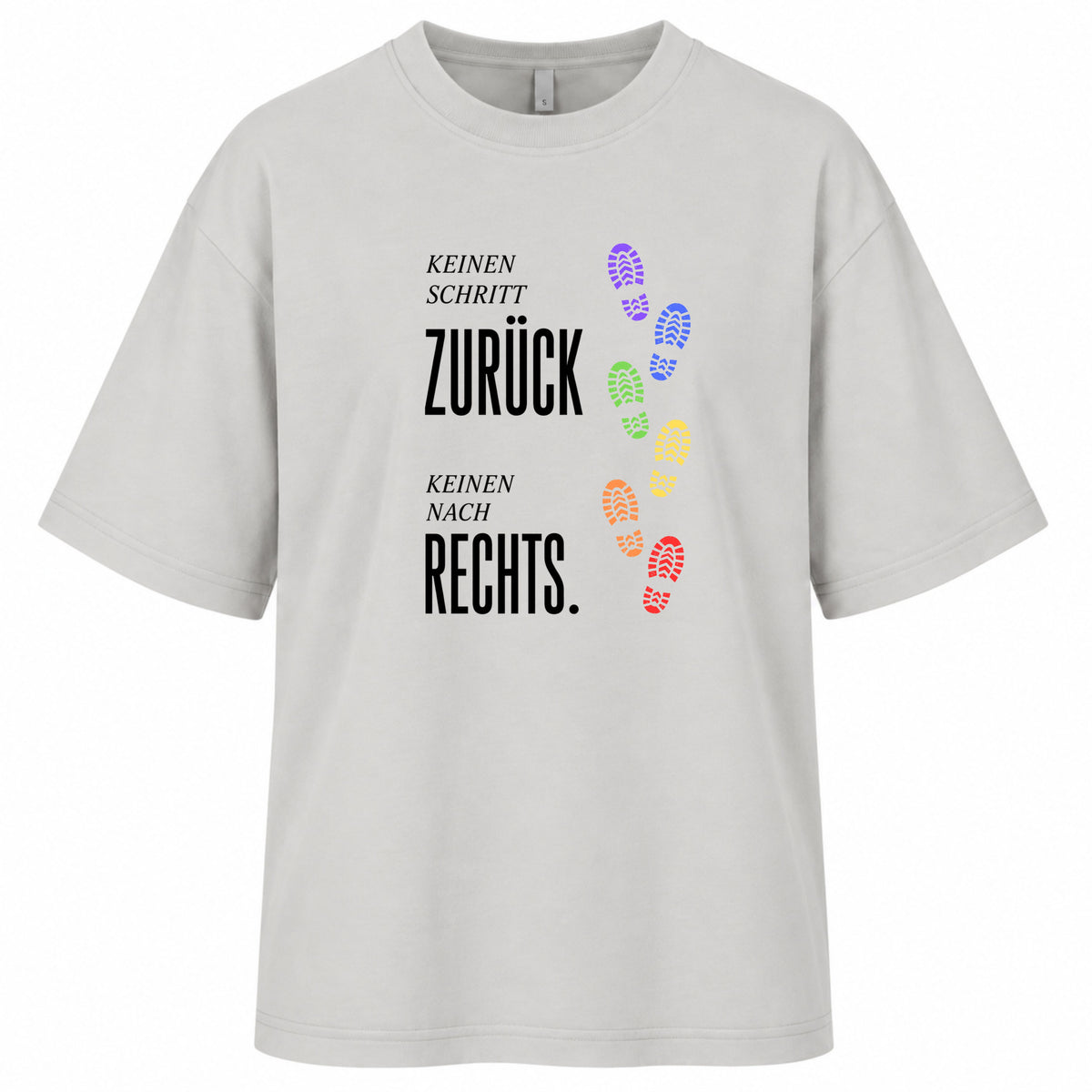 Keinen Schritt zurück. Keinen nach rechts - Women‘s Oversized Statement Shirt