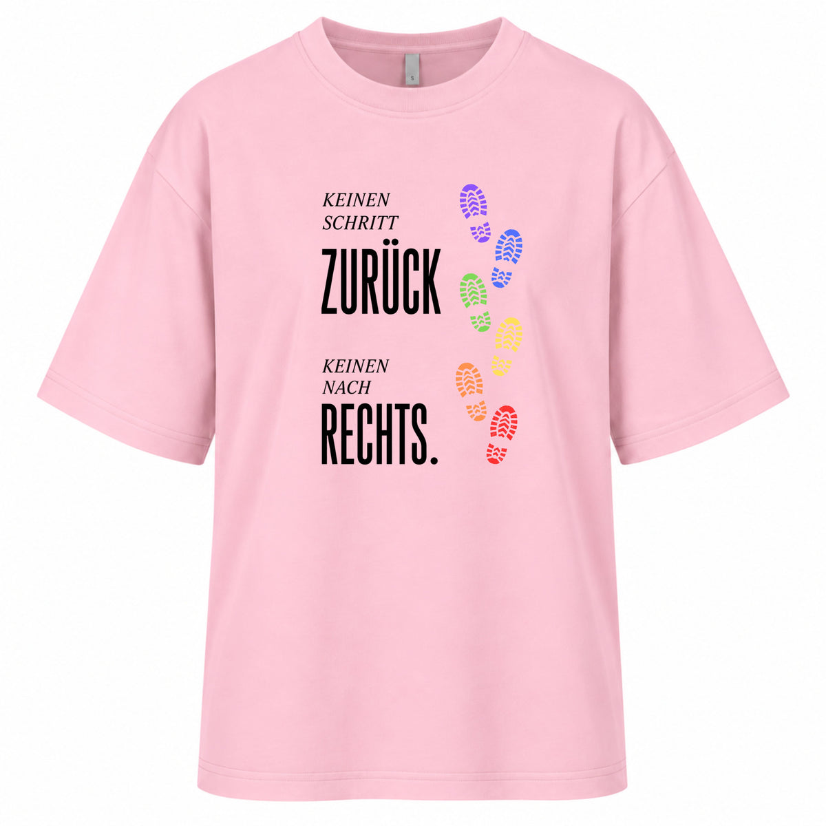 Keinen Schritt zurück. Keinen nach rechts - Women‘s Oversized Statement Shirt