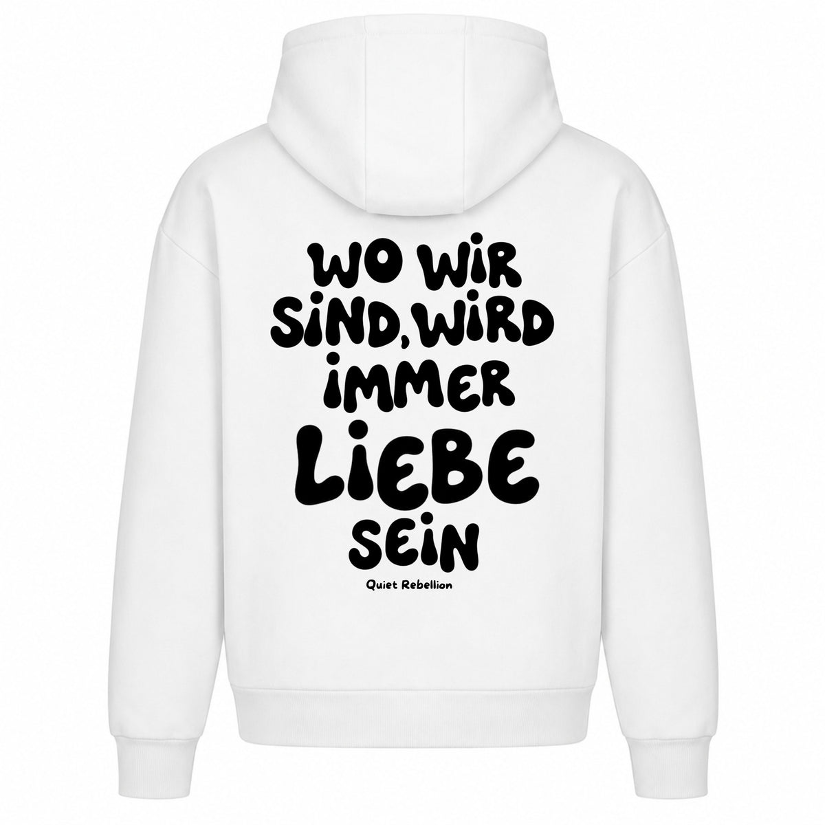 Wo wir sind wird immer Liebe sein - Statement Hoodie / Regular Fit /Backprint