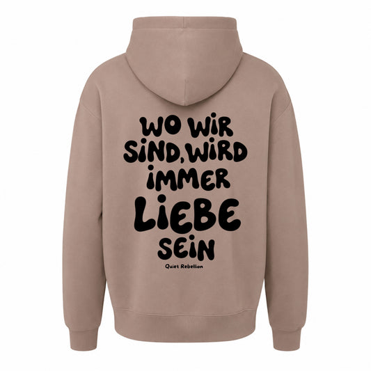 Wo wir sind wird immer Liebe sein - Statement Hoodie / Regular Fit /Backprint