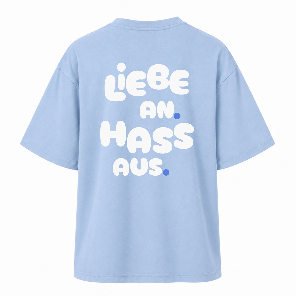     Hellblaues Oversized Statement Shirt mit „Liebe an. Hass aus.“-Rückenprint