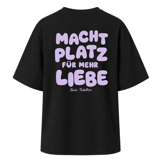 Macht Platz für mehr Liebe - Women’s Oversized T-Shirt