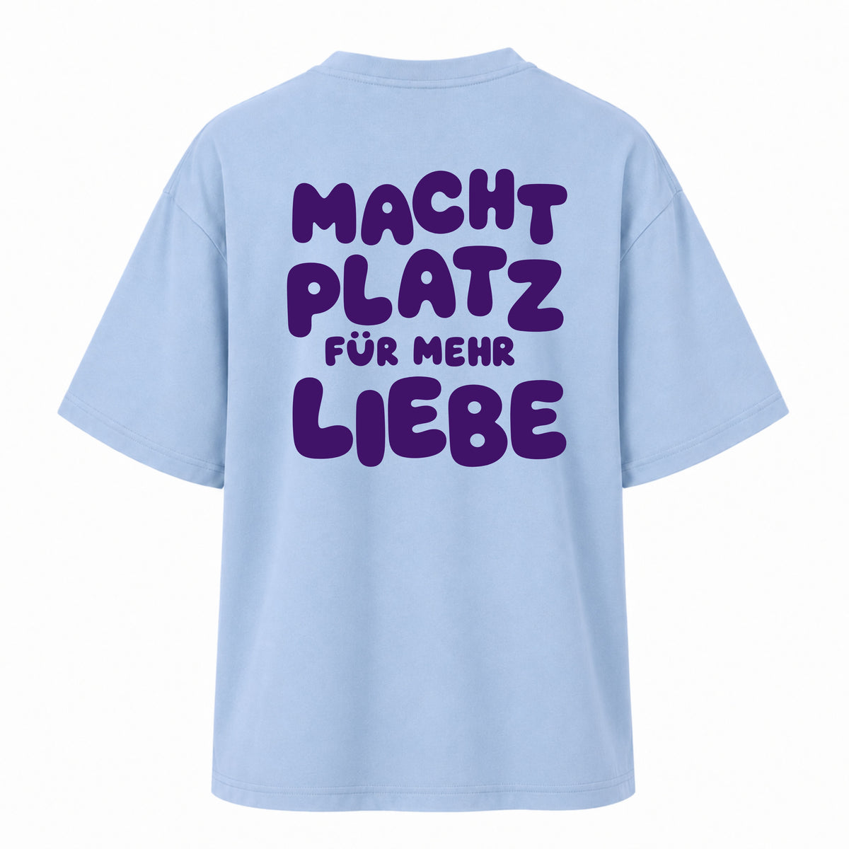 Macht Platz für mehr Liebe - Women’s Oversized T-Shirt