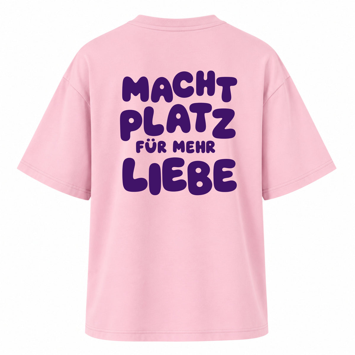 Macht Platz für mehr Liebe - Women’s Oversized T-Shirt