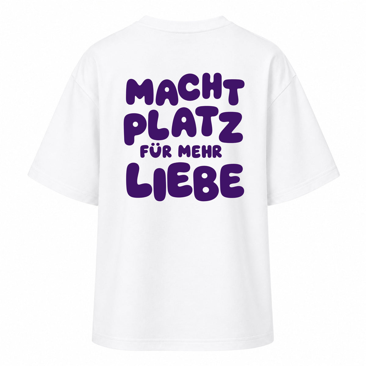 Macht Platz für mehr Liebe - Women’s Oversized T-Shirt