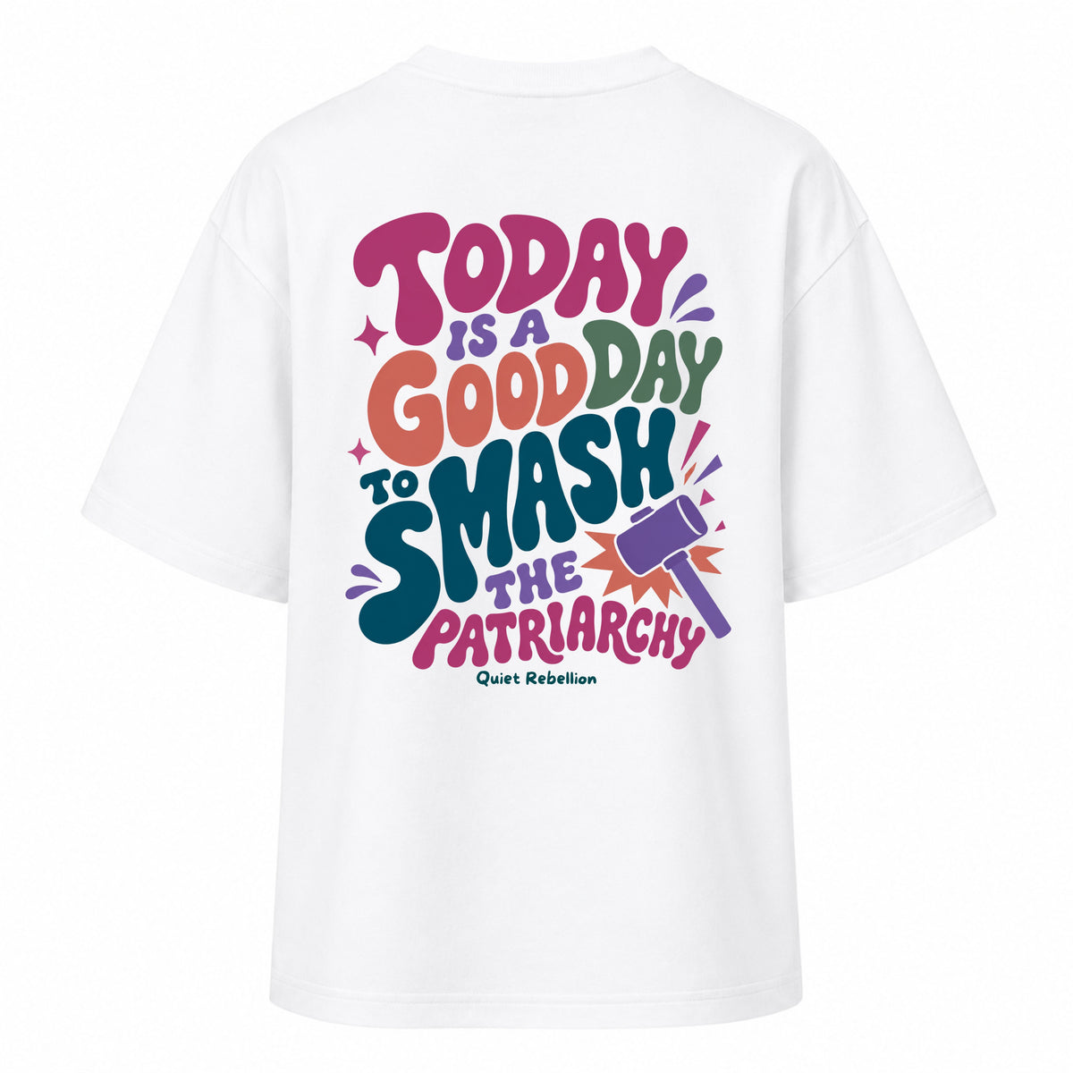 A Good Day To Smash The Patriarchy - Women‘ Oversized Statement Shirt