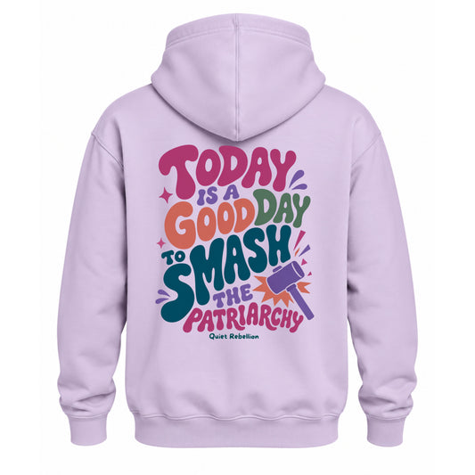 A Good Day To Smash The Patriarchy - Relaxed Fit Statement Hoodie