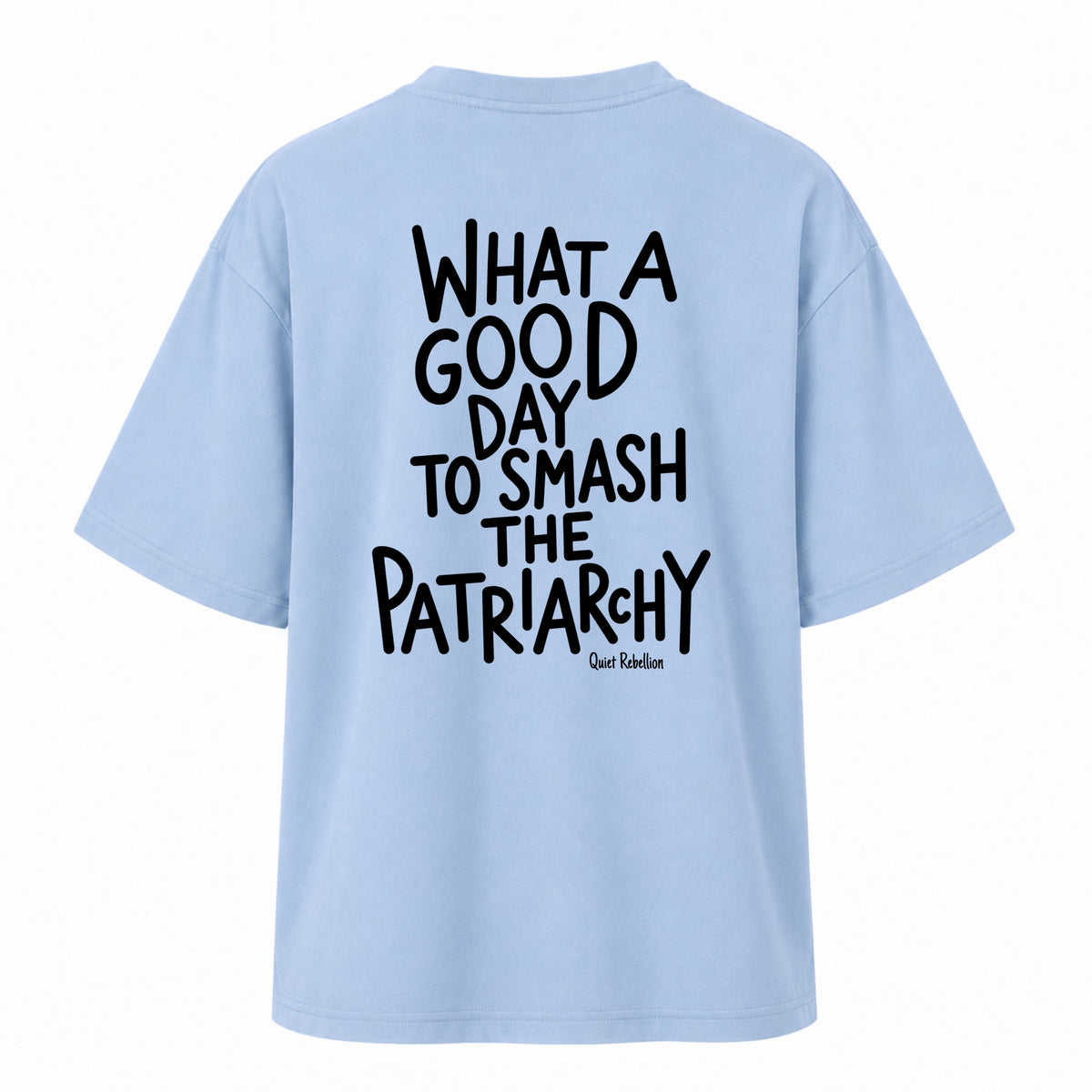 Good Day To Smash The Patriarchy - Women‘s Oversized Statement Shirt