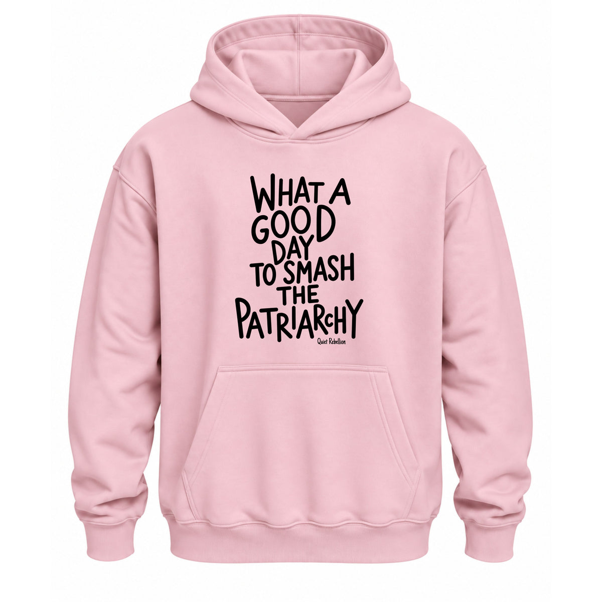 What a Good Day To Smash The Patriarchy - Relaxed Fit Oversized Hoodie
