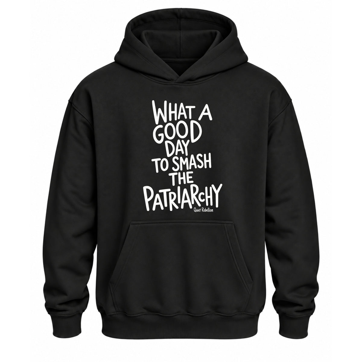 What a Good Day To Smash The Patriarchy - Relaxed Fit Oversized Hoodie