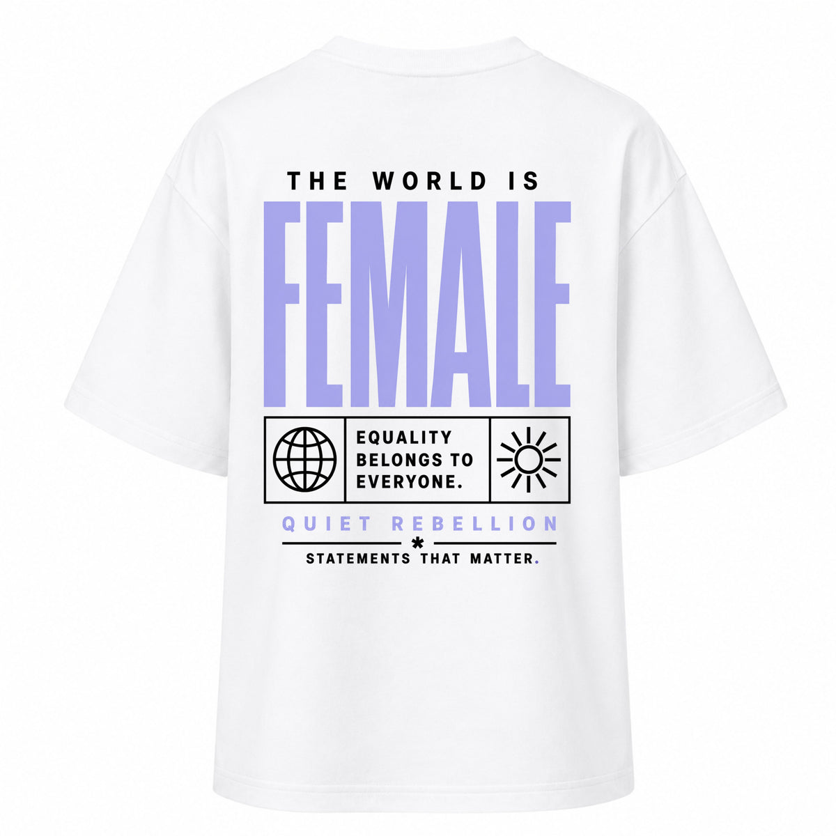 The World is Female - Women‘s Oversized Feminist Shirt