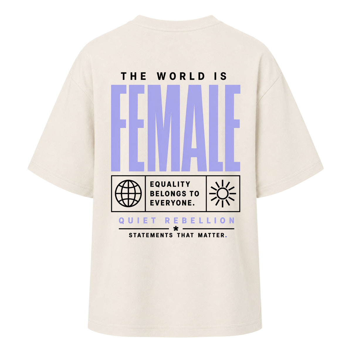 The World is Female - Women‘s Oversized Feminist Shirt