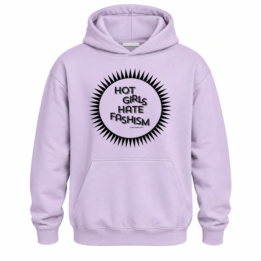 Hot Girls Hate Fashism - Relaxed Fit Statement Hoodie