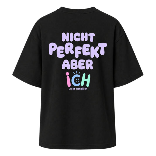 Nicht perfekt aber ich - Women‘s Oversized Statement Shirt