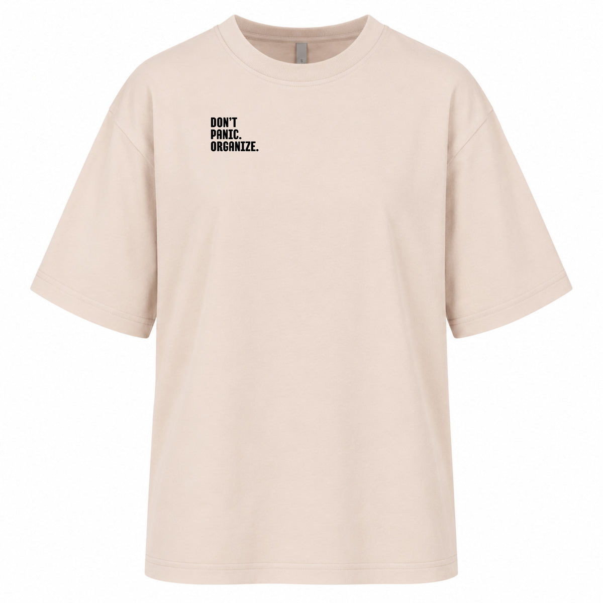 DON‘T PANIC. ORGANIZE - Women‘s Oversized T-Shirt