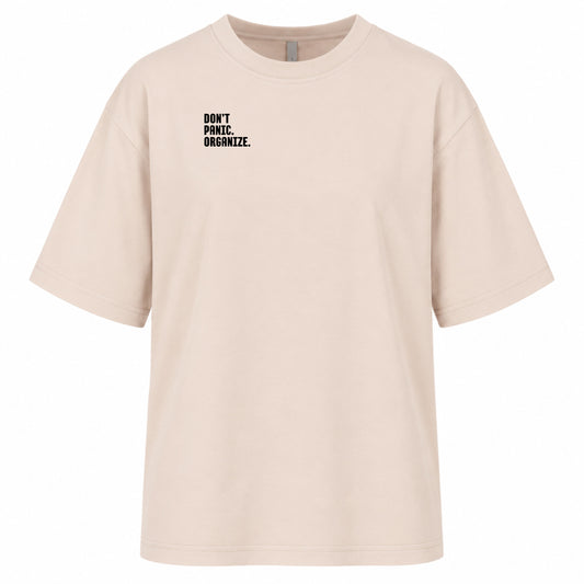 DON‘T PANIC. ORGANIZE - Women‘s Oversized T-Shirt