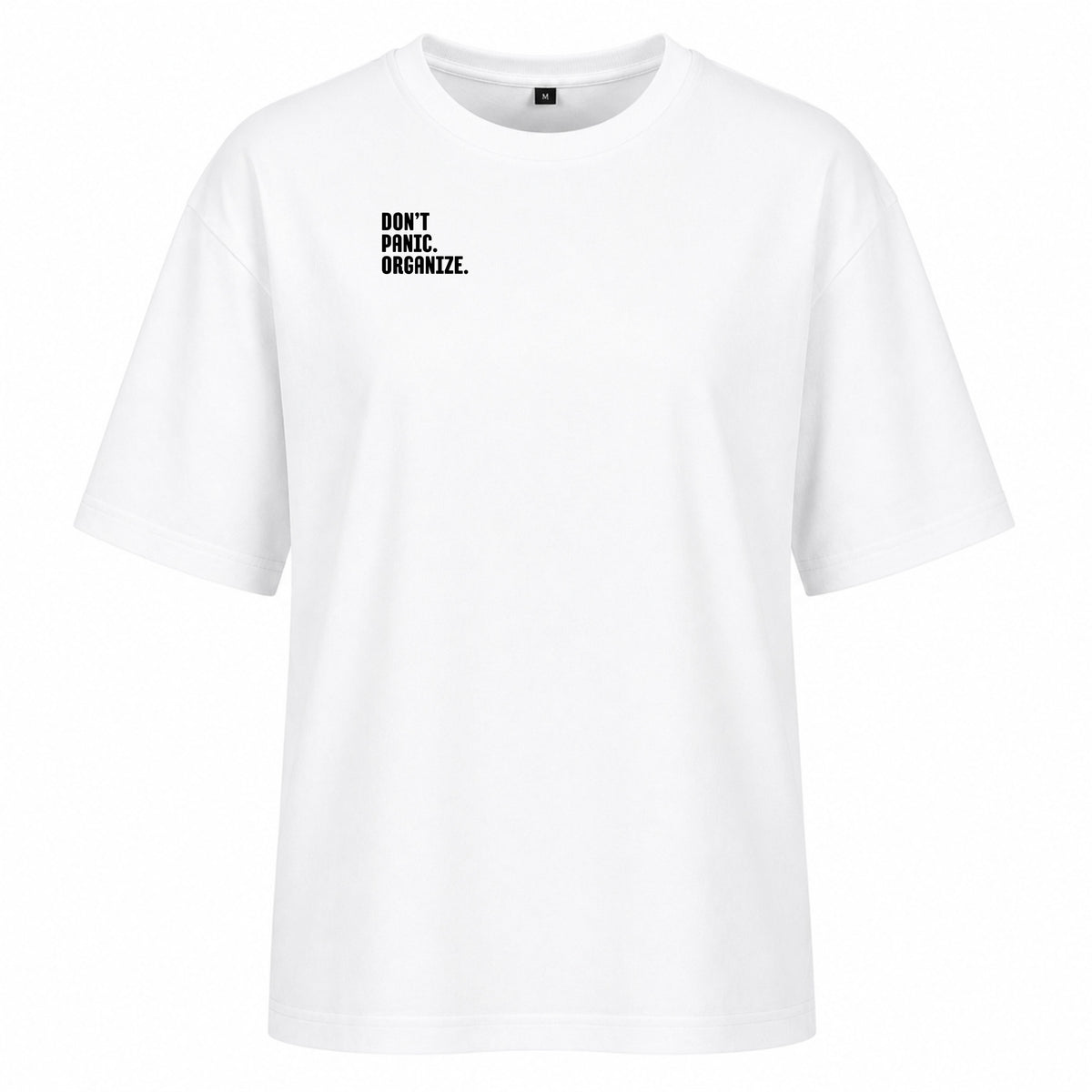 DON‘T PANIC. ORGANIZE - Women‘s Oversized T-Shirt