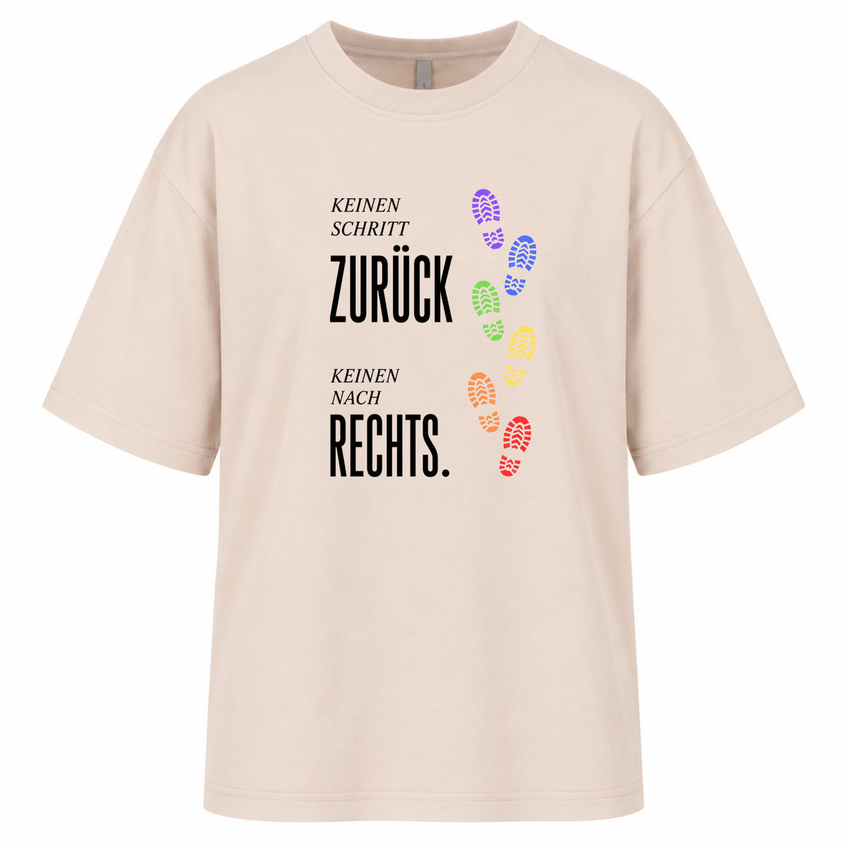 Keinen Schritt zurück. Keinen nach rechts - Women‘s Oversized Statement Shirt