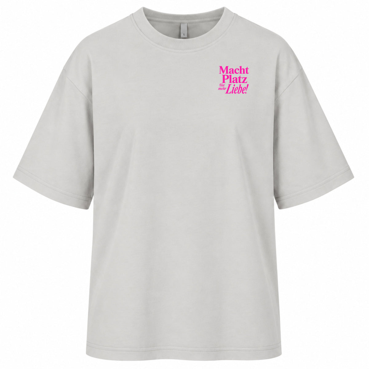Macht Platz für mehr Liebe - Women‘s Oversized Statement Shirt