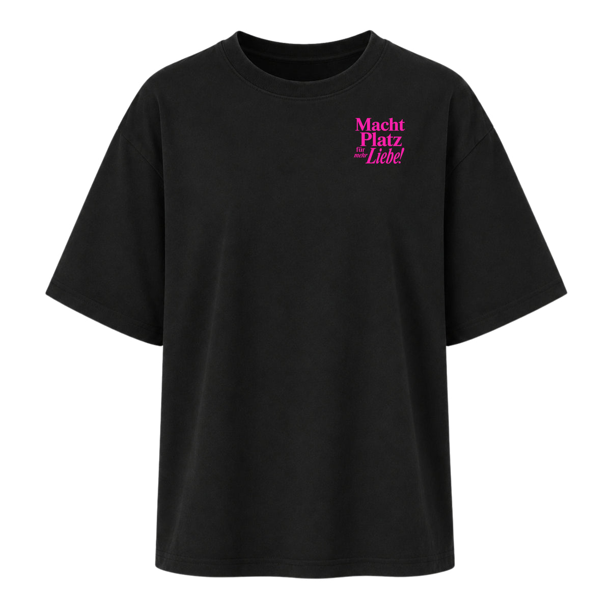 Macht Platz für mehr Liebe - Women‘s Oversized Statement Shirt