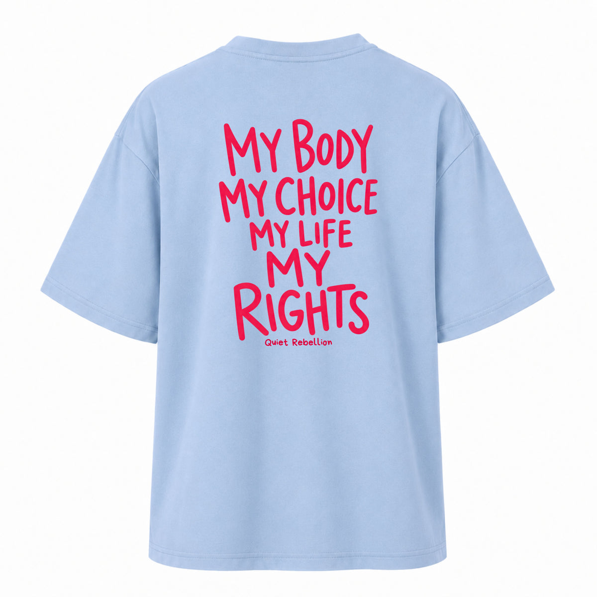 My Body. My Rights - Women‘s Oversized Statement Shirt
