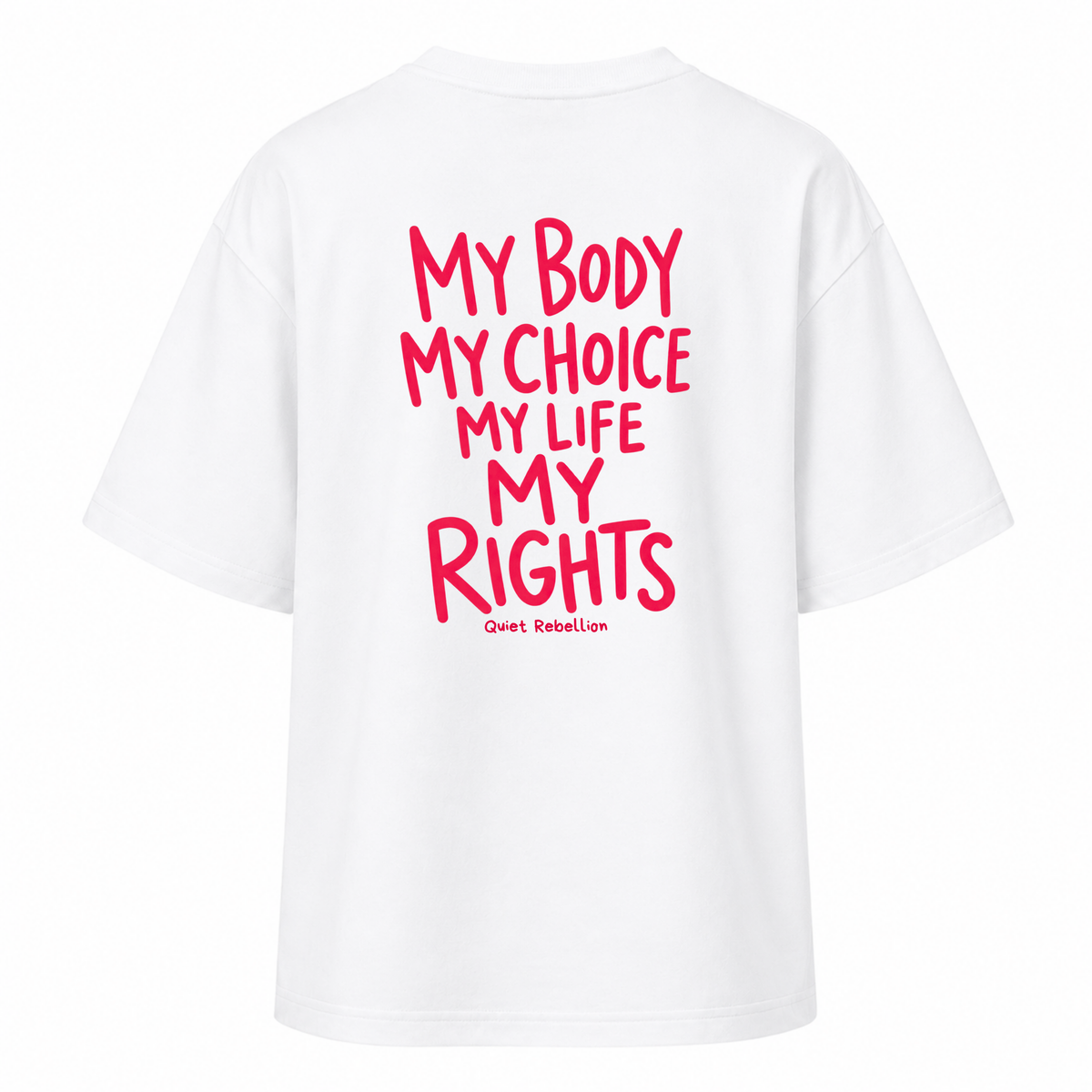 My Body. My Rights - Women‘s Oversized Statement Shirt