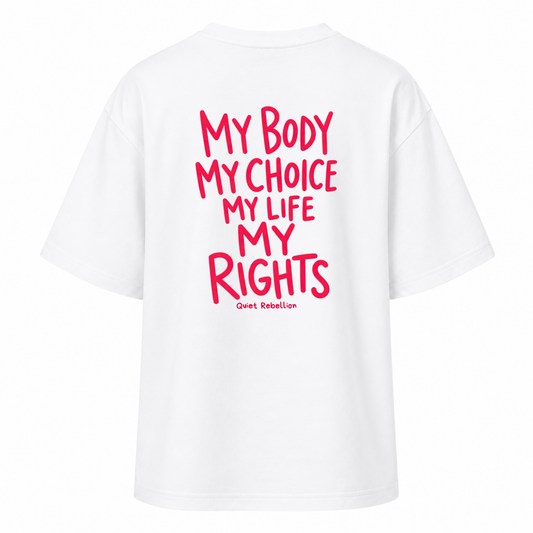 My Body. My Rights - Women‘s Oversized Statement Shirt
