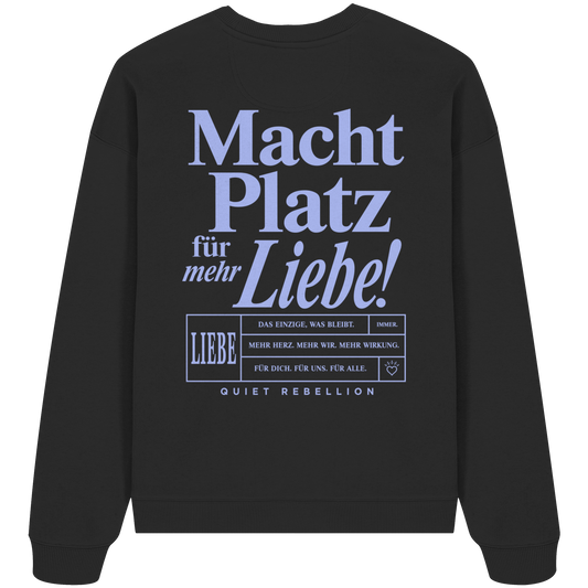 Macht Platz für mehr Liebe - Oversized Organic Premium Sweatshirt (Backprint)
