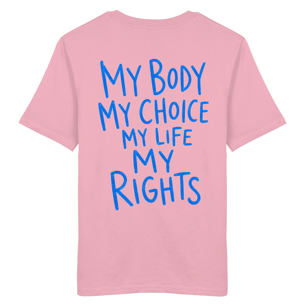 My Body. My Choice. My Life. My Rights. – Organic Statement-Shirt - Organic Shirt