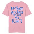 My Body. My Choice. My Life. My Rights. – Organic Statement-Shirt - Organic Shirt