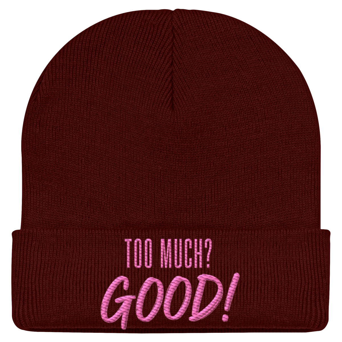 TOO MUCH? GOOD!  - Statement Beanie