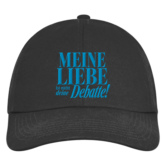Meine Liebe ist nicht deine Debatte - Organic Basecap - Organic 6-Panel Cap